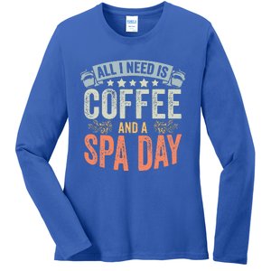 All I Need Is Coffee Retro Spa Day A Relaxing Spa Trip Ladies Long Sleeve Shirt