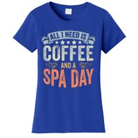 All I Need Is Coffee Retro Spa Day A Relaxing Spa Trip Women's T-Shirt