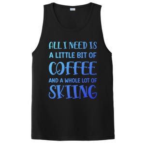 All I Need Is A Little Bit Of Coffee And Whole Lot Of Skiing Great Gift PosiCharge Competitor Tank