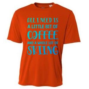 All I Need Is A Little Bit Of Coffee And Whole Lot Of Skiing Great Gift Cooling Performance Crew T-Shirt