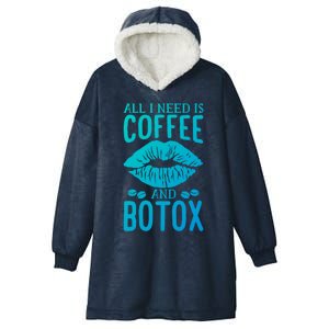 All I Need Is Coffee And Botox Lip Filler Aesthetic Nurse Gift Hooded Wearable Blanket