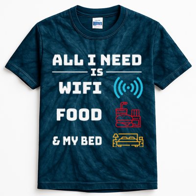 All I Need Is Wifi Food And My Bed Kids Tie-Dye T-Shirt