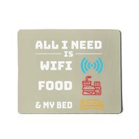 All I Need Is Wifi Food And My Bed Mousepad