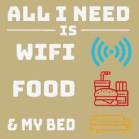 All I Need Is Wifi Food And My Bed Mousepad