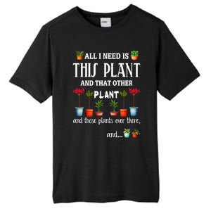 All I Need Is This Plant And That Other Plant Essential Tall Fusion ChromaSoft Performance T-Shirt