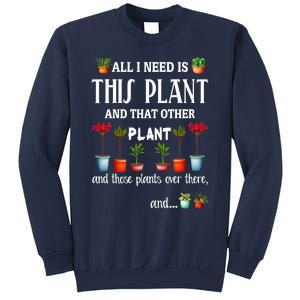 All I Need Is This Plant And That Other Plant Essential Sweatshirt