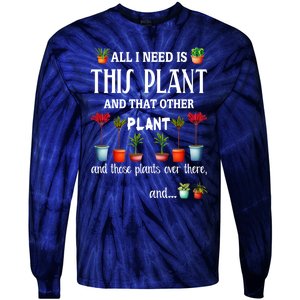 All I Need Is This Plant And That Other Plant Essential Tie-Dye Long Sleeve Shirt