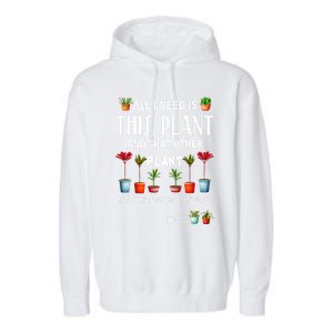 All I Need Is This Plant And That Other Plant Essential Garment-Dyed Fleece Hoodie