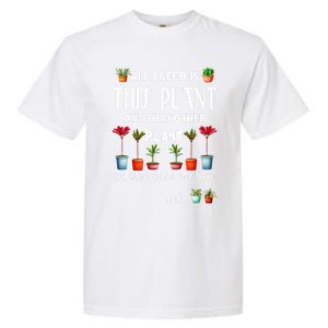 All I Need Is This Plant And That Other Plant Essential Garment-Dyed Heavyweight T-Shirt