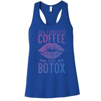 All I Need Is Coffee And Botox Lip Filler Aesthetic Nurse Gift Women's Racerback Tank