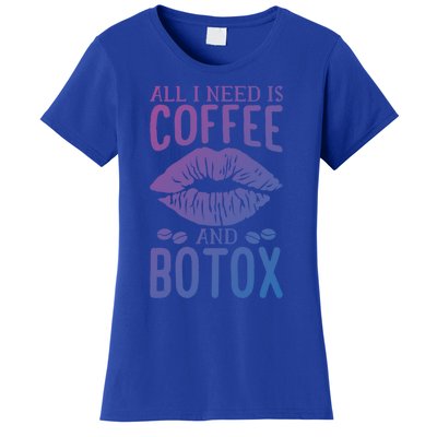 All I Need Is Coffee And Botox Lip Filler Aesthetic Nurse Gift Women's T-Shirt