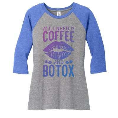 All I Need Is Coffee And Botox Lip Filler Aesthetic Nurse Gift Women's Tri-Blend 3/4-Sleeve Raglan Shirt