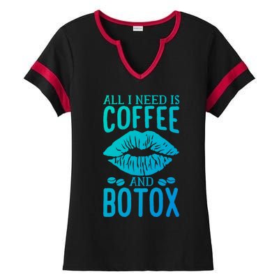 All I Need Is Coffee And Botox Lip Filler Aesthetic Nurse Gift Ladies Halftime Notch Neck Tee