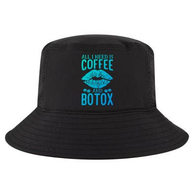 All I Need Is Coffee And Botox Lip Filler Aesthetic Nurse Gift Cool Comfort Performance Bucket Hat