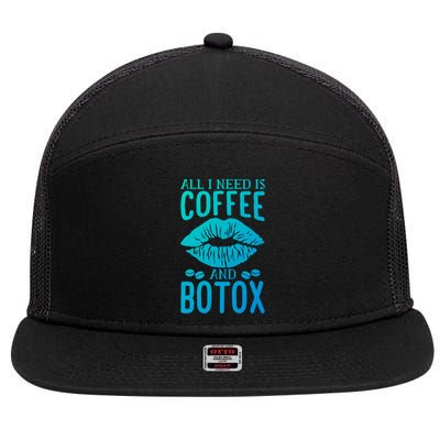 All I Need Is Coffee And Botox Lip Filler Aesthetic Nurse Gift 7 Panel Mesh Trucker Snapback Hat