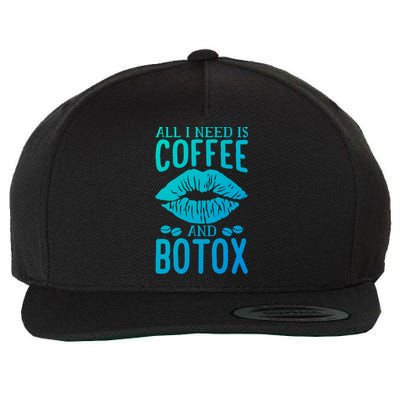 All I Need Is Coffee And Botox Lip Filler Aesthetic Nurse Gift Wool Snapback Cap