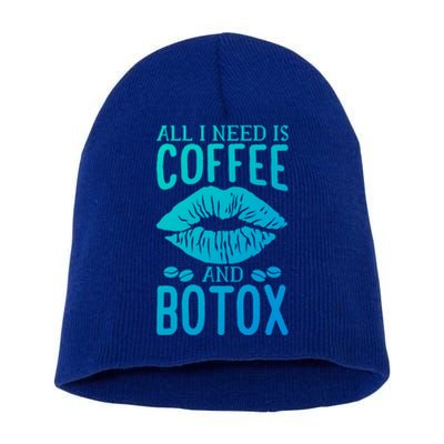 All I Need Is Coffee And Botox Lip Filler Aesthetic Nurse Gift Short Acrylic Beanie