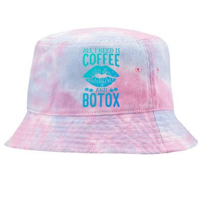 All I Need Is Coffee And Botox Lip Filler Aesthetic Nurse Gift Tie-Dyed Bucket Hat