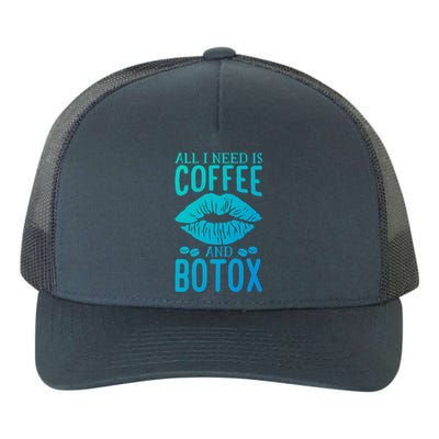 All I Need Is Coffee And Botox Lip Filler Aesthetic Nurse Gift Yupoong Adult 5-Panel Trucker Hat