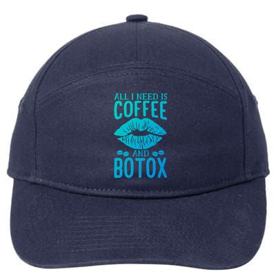 All I Need Is Coffee And Botox Lip Filler Aesthetic Nurse Gift 7-Panel Snapback Hat