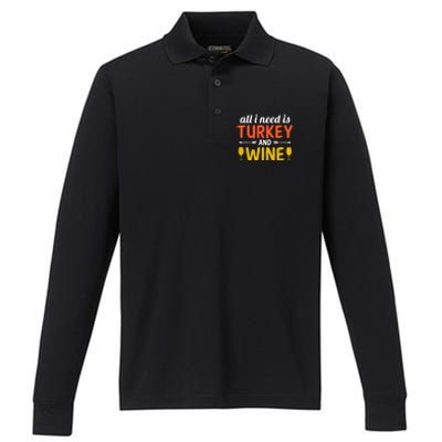 All I Need Is Turkey And Wine / Thanksgiving Design Gift Performance Long Sleeve Polo