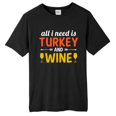 All I Need Is Turkey And Wine / Thanksgiving Design Gift Tall Fusion ChromaSoft Performance T-Shirt