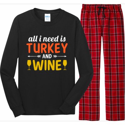 All I Need Is Turkey And Wine / Thanksgiving Design Gift Long Sleeve Pajama Set