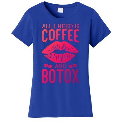 All I Need Is Coffee And Botox Lip Filler Aesthetic Nurse Gift Women's T-Shirt