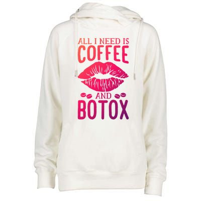 All I Need Is Coffee And Botox Lip Filler Aesthetic Nurse Gift Womens Funnel Neck Pullover Hood