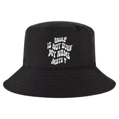 André Is Not Even My Name Mate Cool Comfort Performance Bucket Hat