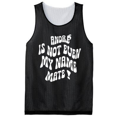 André Is Not Even My Name Mate Mesh Reversible Basketball Jersey Tank