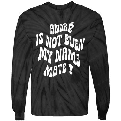 André Is Not Even My Name Mate Tie-Dye Long Sleeve Shirt