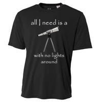 All I Need Is A Telescope With No Lights Around Cooling Performance Crew T-Shirt