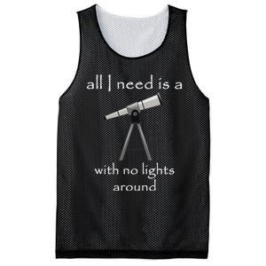 All I Need Is A Telescope With No Lights Around Mesh Reversible Basketball Jersey Tank