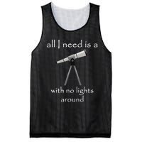 All I Need Is A Telescope With No Lights Around Mesh Reversible Basketball Jersey Tank