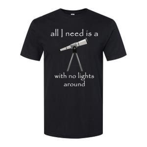 All I Need Is A Telescope With No Lights Around Softstyle CVC T-Shirt