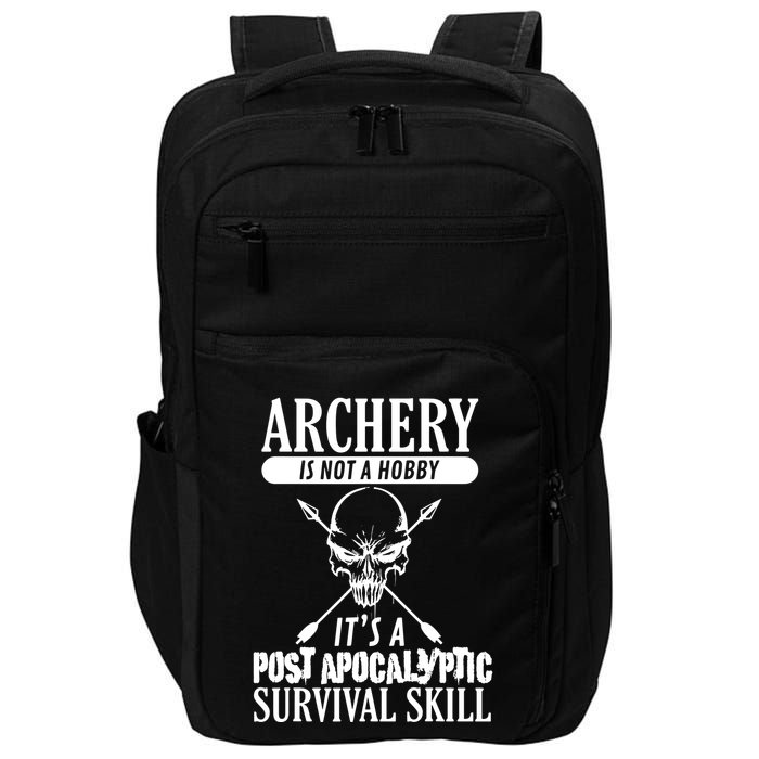 Archery Is Not A Hobby Post Apocalyptic Surivival Skill Impact Tech Backpack