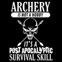 Archery Is Not A Hobby Post Apocalyptic Surivival Skill Backpack