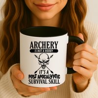 Archery Is Not A Hobby Post Apocalyptic Surivival Skill Mug