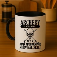 Archery Is Not A Hobby Post Apocalyptic Surivival Skill Mug