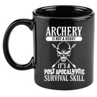 Archery Is Not A Hobby Post Apocalyptic Surivival Skill 11oz C Handle Ceramic Mug