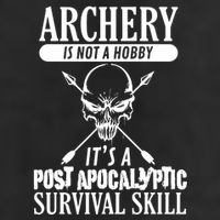 Archery Is Not A Hobby Post Apocalyptic Surivival Skill Trucker Hat
