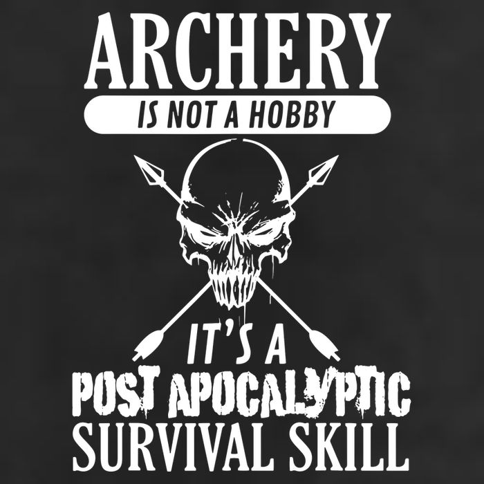 Archery Is Not A Hobby Post Apocalyptic Surivival Skill Trucker Hat