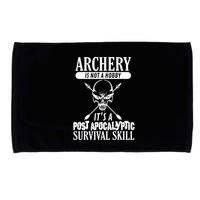 Archery Is Not A Hobby Post Apocalyptic Surivival Skill Microfiber Hand Towel