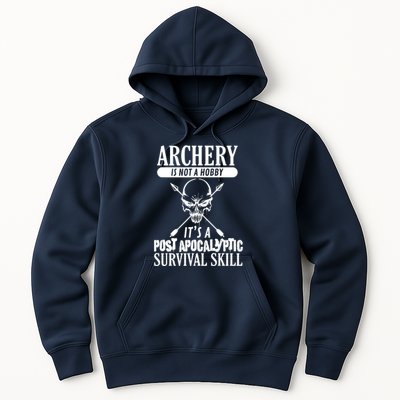 Archery Is Not A Hobby Post Apocalyptic Surivival Skill Hoodie