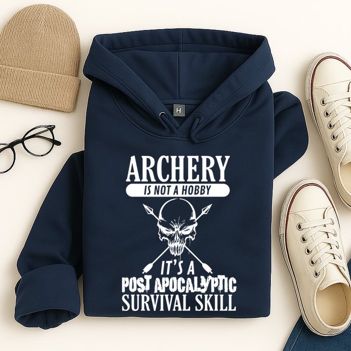 Archery Is Not A Hobby Post Apocalyptic Surivival Skill Hoodie