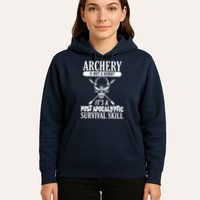 Archery Is Not A Hobby Post Apocalyptic Surivival Skill Hoodie