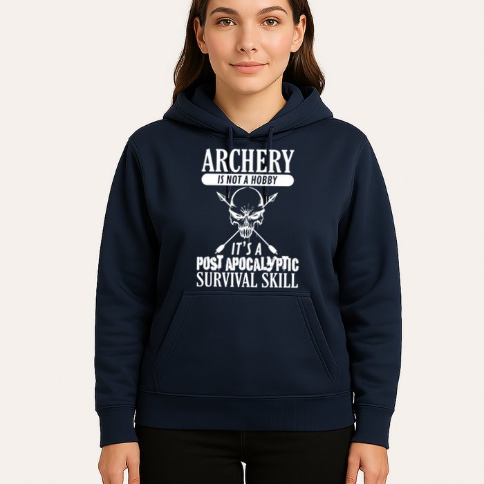 Archery Is Not A Hobby Post Apocalyptic Surivival Skill Hoodie