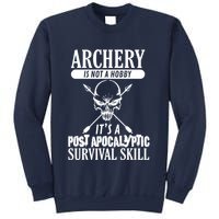 Archery Is Not A Hobby Post Apocalyptic Surivival Skill Sweatshirt
