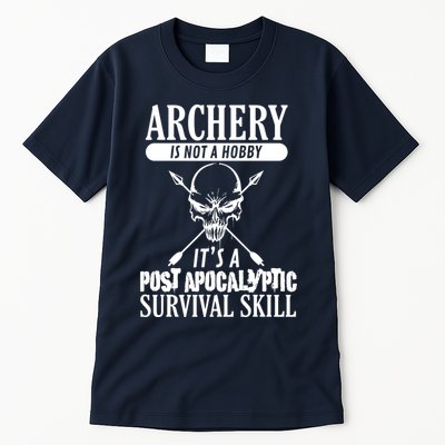 Archery Is Not A Hobby Post Apocalyptic Surivival Skill Tall T-Shirt